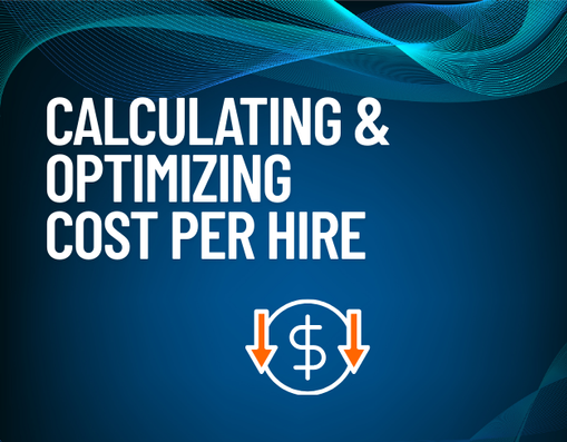 Calculating & Optimizing Cost Per Hire